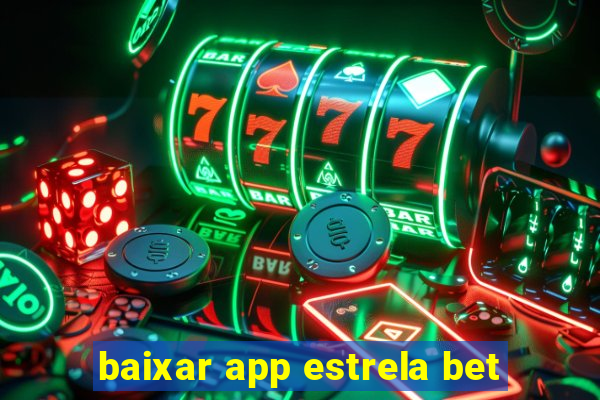 baixar app estrela bet